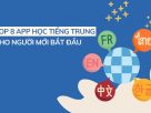 Top 8 App Học Tiếng Trung Cho Người Mới Bắt Đầu Siêu Đỉnh  
