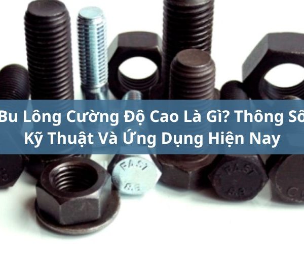 bu lông cường độ cao là gì