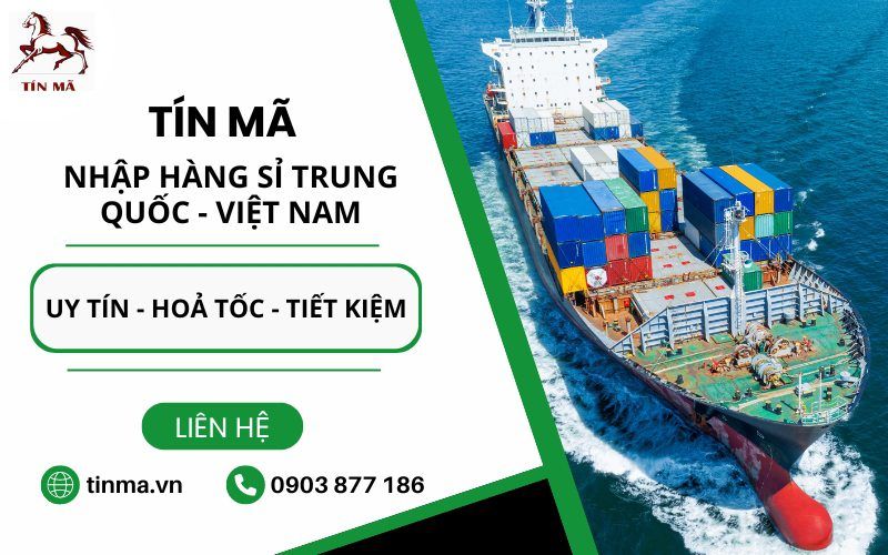 đơn vị nhập hàng trung quốc Tín Mã