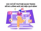 Top 7 Các Chỉ Số Youtube Quan Trọng Hàng Đầu Bạn Cần Biết
