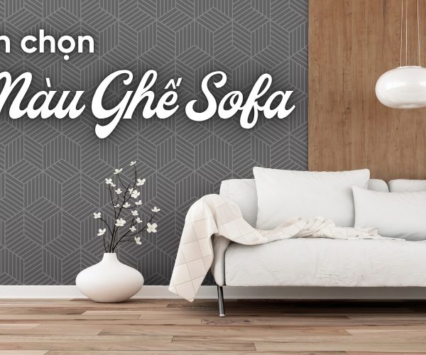 chọn màu ghế sofa