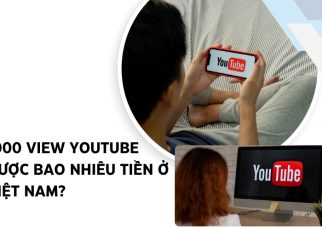 1000 view youtube được bao nhiêu tiền