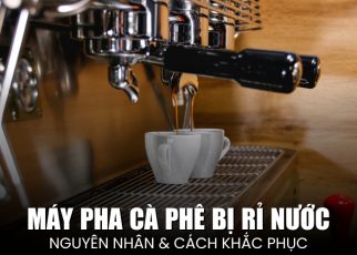 máy pha cà phê bị rỉ nước